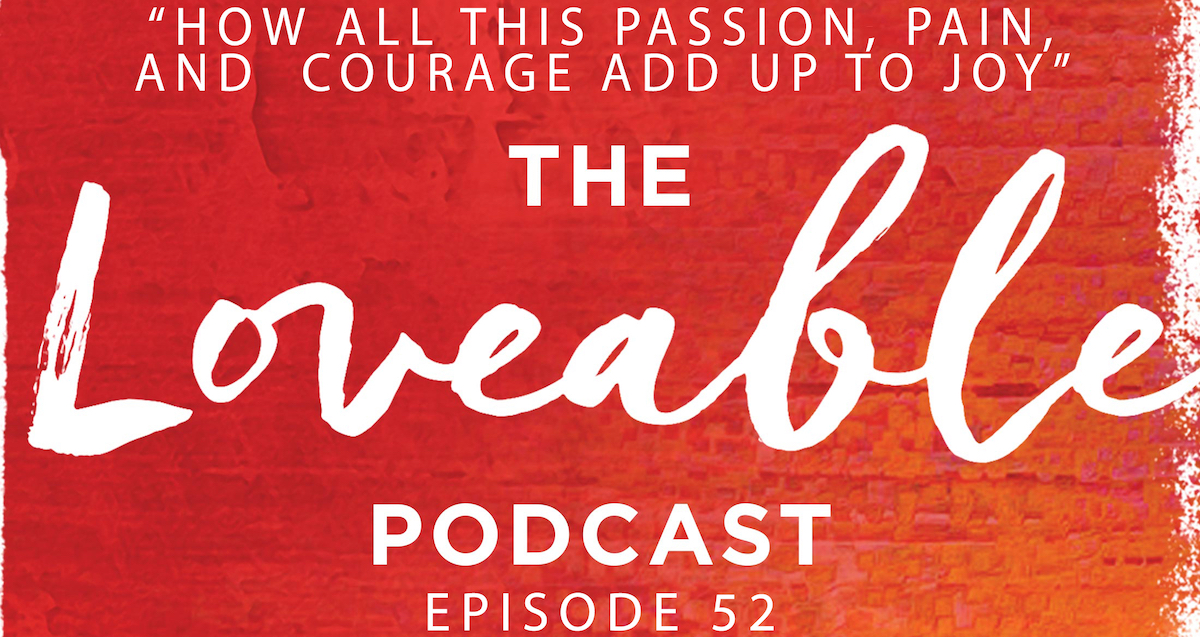 loveable podcast episode 52